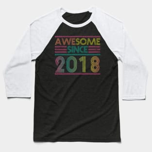 Awesome Since 2018 // Funny & Colorful 2018 Birthday Baseball T-Shirt